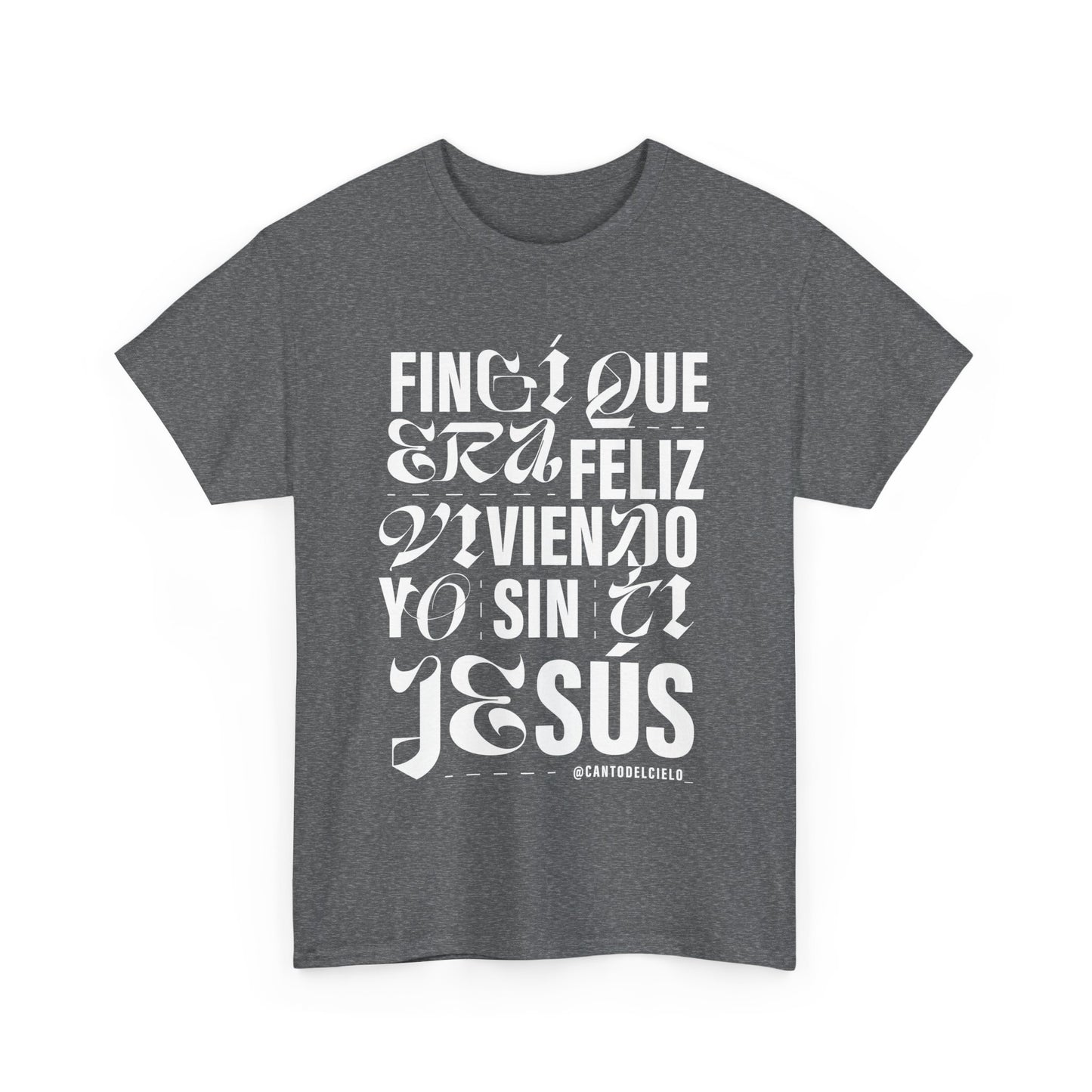 Fingí que era feliz - Faith-Inspired Unisex Heavy Cotton Tee