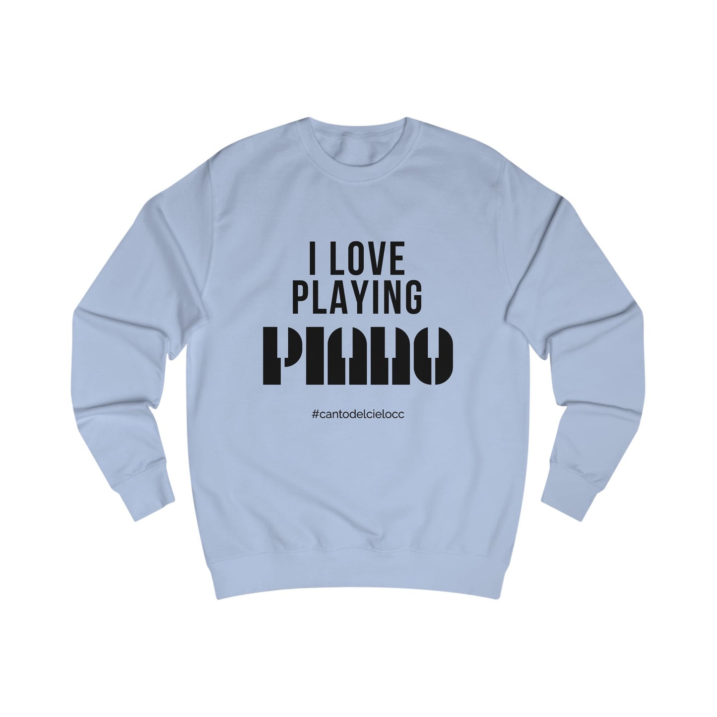 I Love Playing Piano - Unisex Sweatshirt - Perfect Gift for Musicians