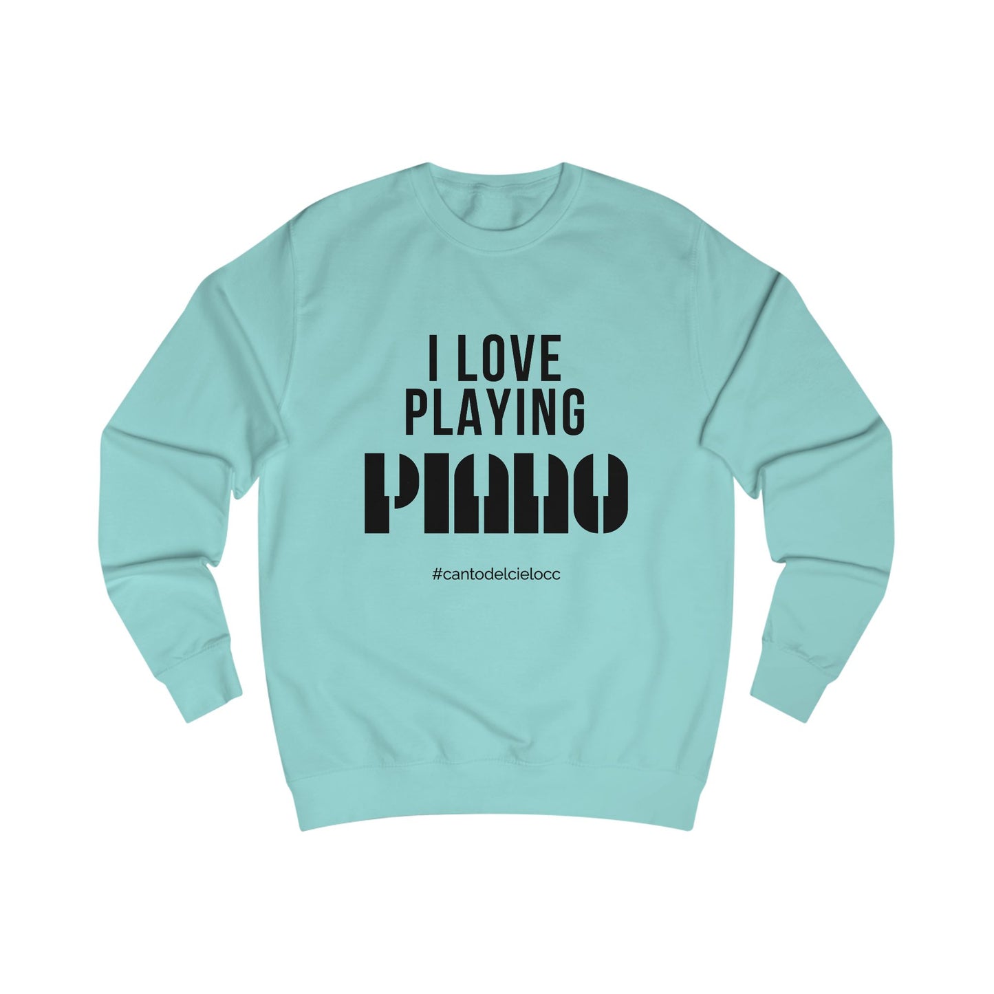 I Love Playing Piano - Unisex Sweatshirt - Perfect Gift for Musicians