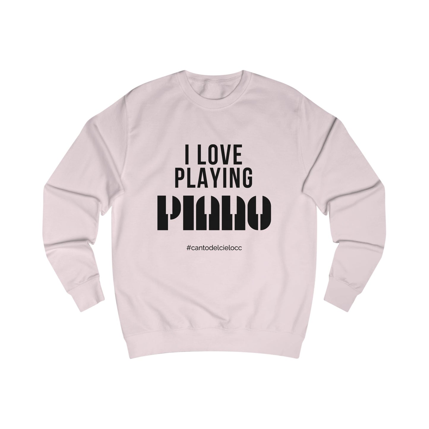 I Love Playing Piano - Unisex Sweatshirt - Perfect Gift for Musicians