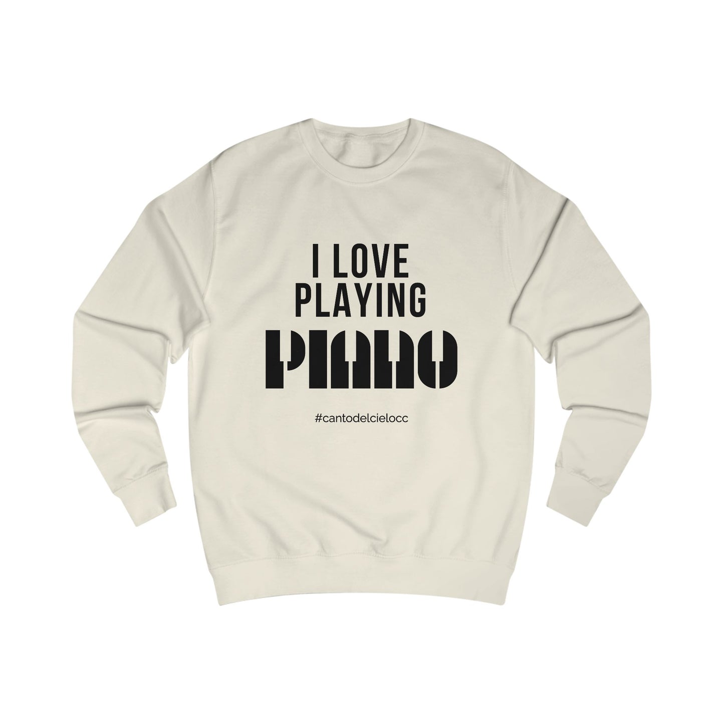 I Love Playing Piano - Unisex Sweatshirt - Perfect Gift for Musicians