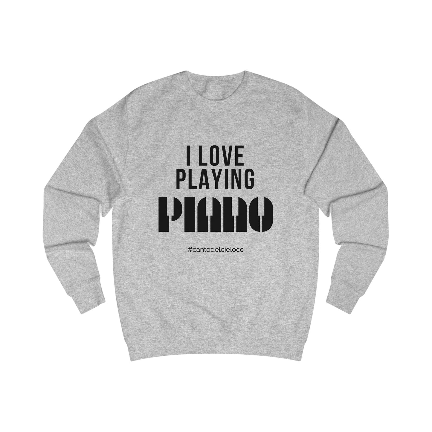 I Love Playing Piano - Unisex Sweatshirt - Perfect Gift for Musicians