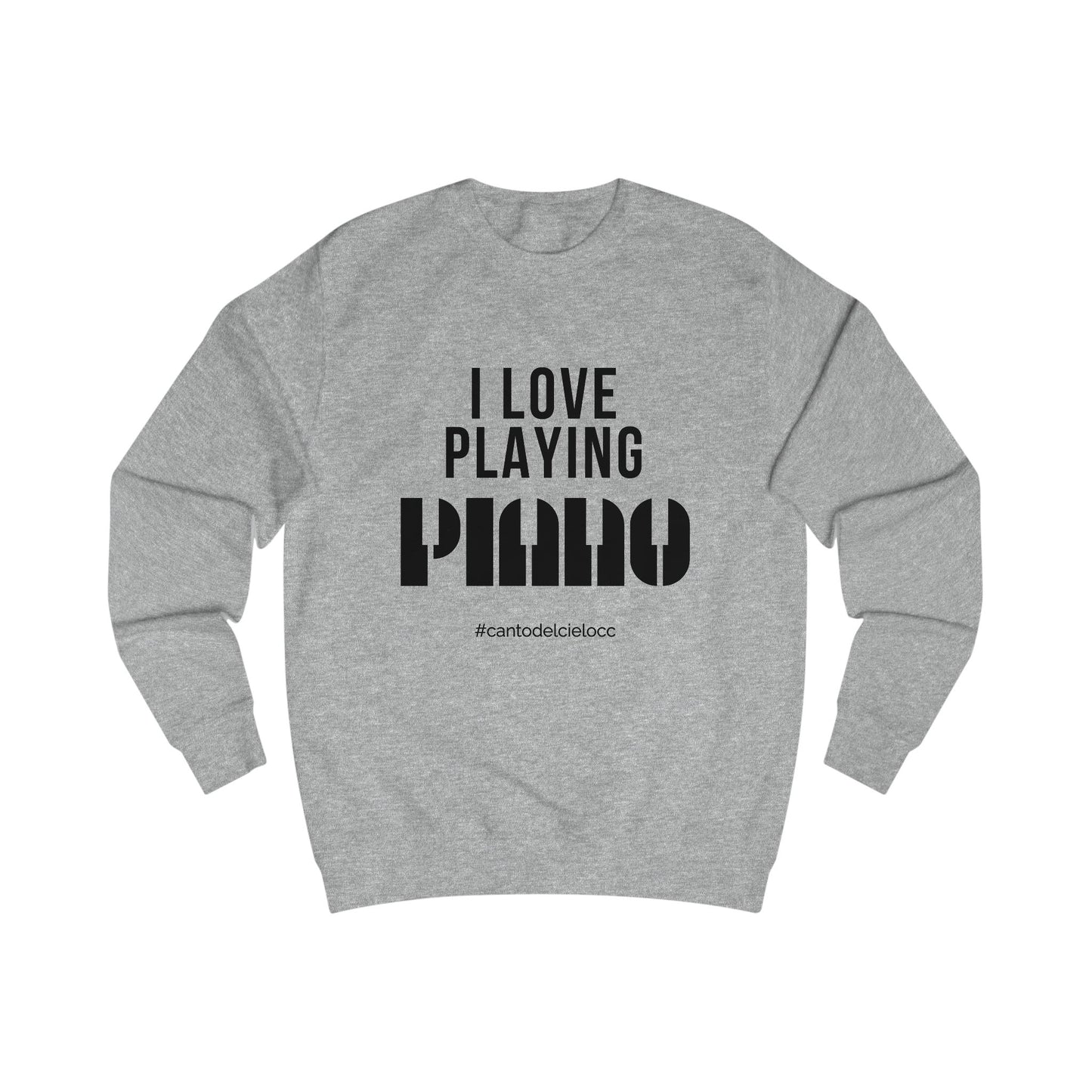 I Love Playing Piano - Unisex Sweatshirt - Perfect Gift for Musicians