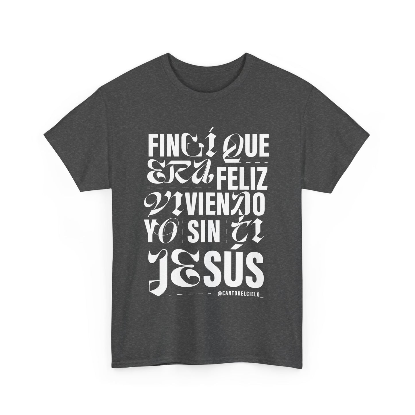 Fingí que era feliz - Faith-Inspired Unisex Heavy Cotton Tee