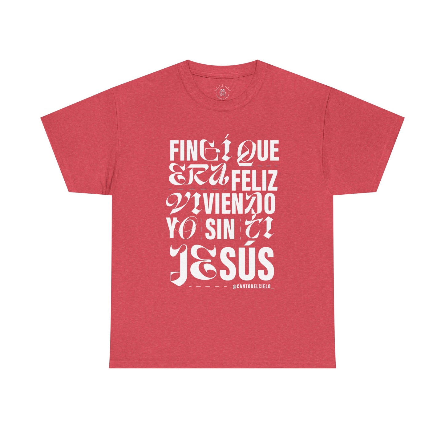 Fingí que era feliz - Faith-Inspired Unisex Heavy Cotton Tee