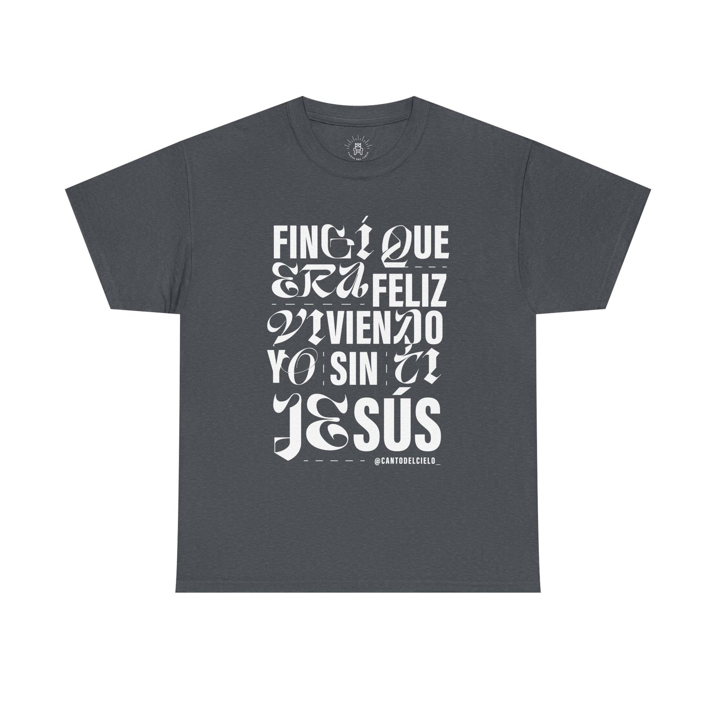 Fingí que era feliz - Faith-Inspired Unisex Heavy Cotton Tee