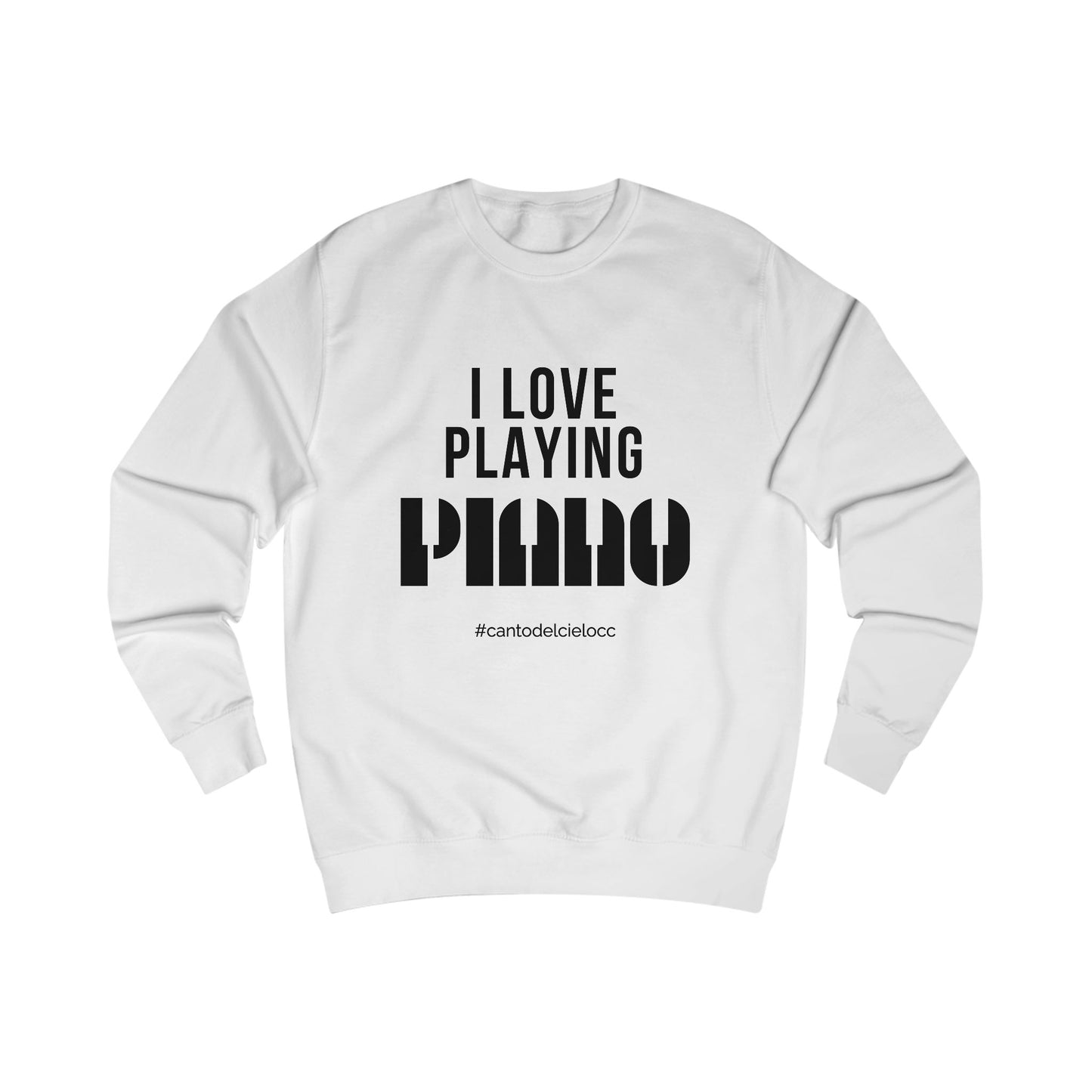 I Love Playing Piano - Unisex Sweatshirt - Perfect Gift for Musicians