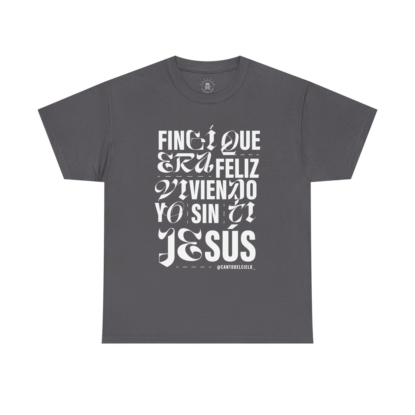 Fingí que era feliz - Faith-Inspired Unisex Heavy Cotton Tee