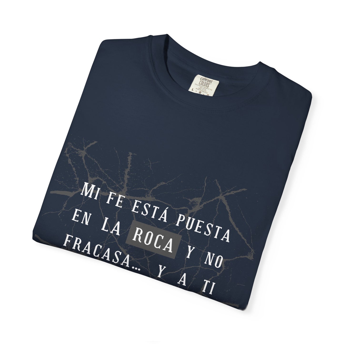 Inspirational Garment-Dyed T-Shirt, Motivational Tee - Mi fe sobre la roca - Dark Colors