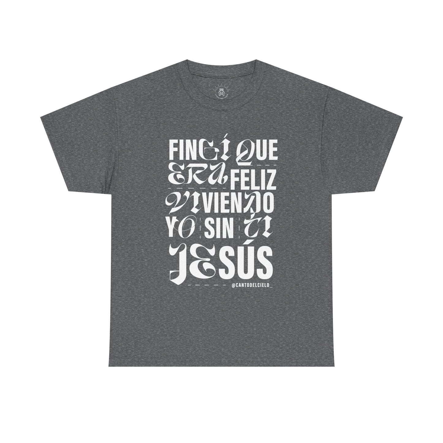 Fingí que era feliz - Faith-Inspired Unisex Heavy Cotton Tee