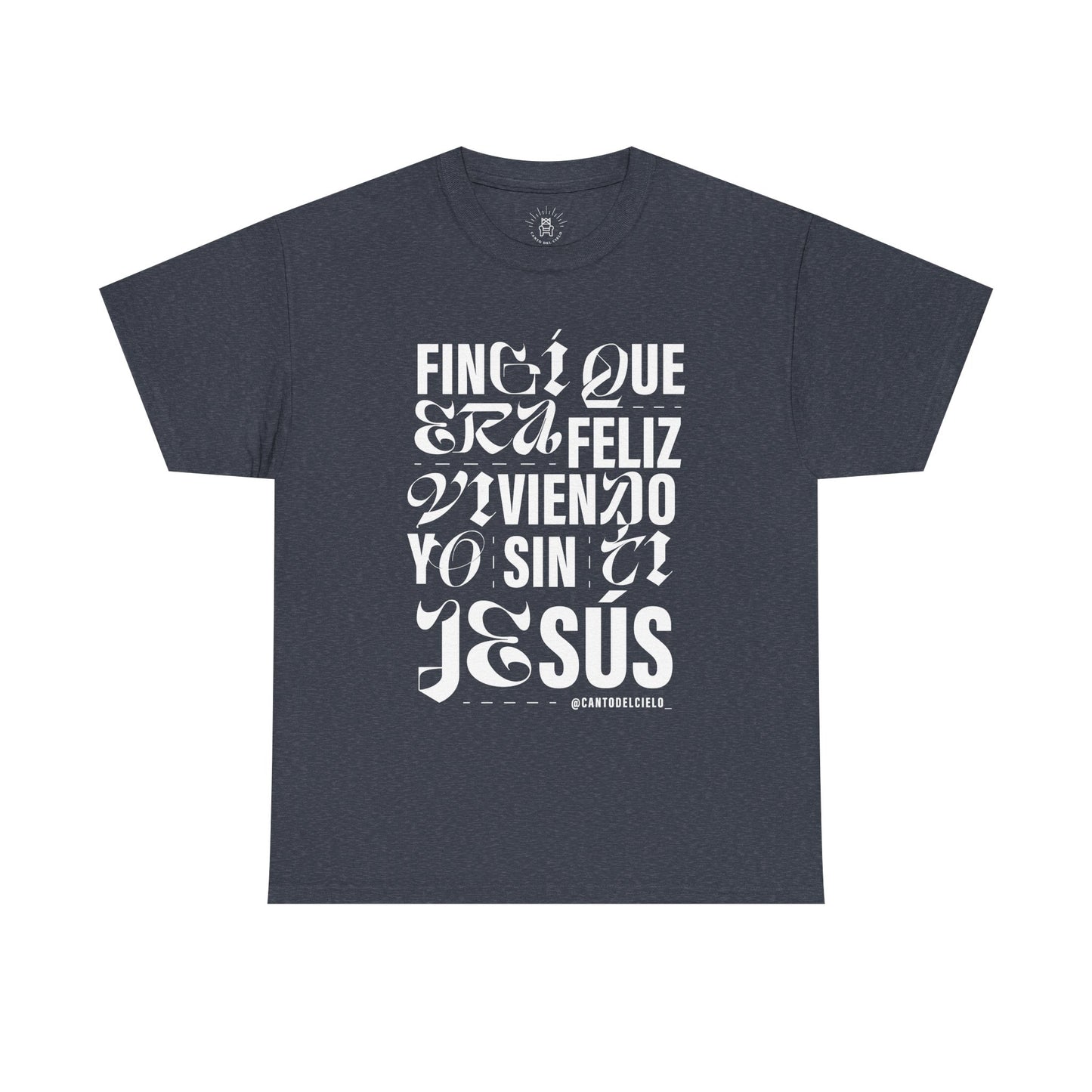 Fingí que era feliz - Faith-Inspired Unisex Heavy Cotton Tee